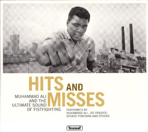 Various - Hits And Misses: Muhammad Ali And The Ultimate Sound Of Fistfighting