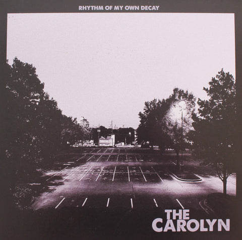 The Carolyn - Rhythm Of My Own Decay
