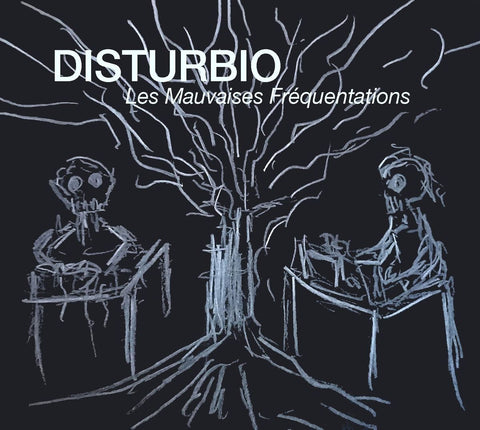 Disturbio - Les Mauvaises Fréquentations