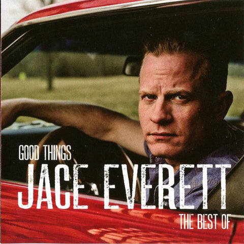 Jace Everett - Good Things - The Best Of Jace Everett