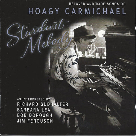 Richard Sudhalter, Barbara Lea, Bob Dorough, Jim Ferguson - Stardust Melody / Beloved And Rare Songs Of Hoagy Carmichael