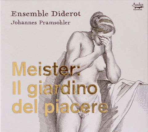 Meister, Ensemble Diderot, Johannes Pramsohler - Il Giardino Del Piacere