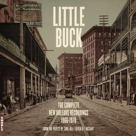 Little Buck - The Complete New Orleans Recordings