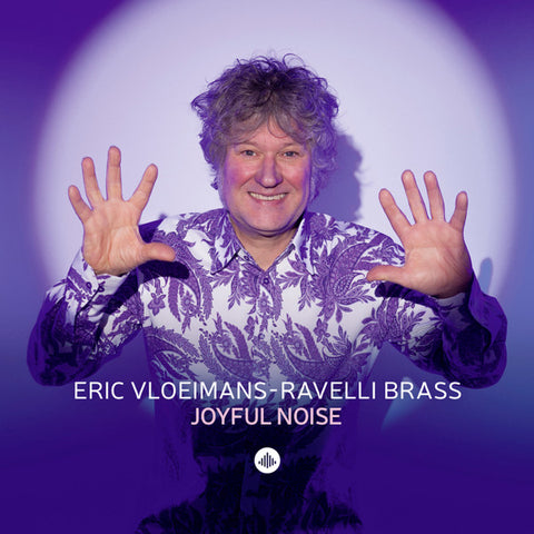 Eric Vloeimans, Ravelli Brass - Joyful Noise