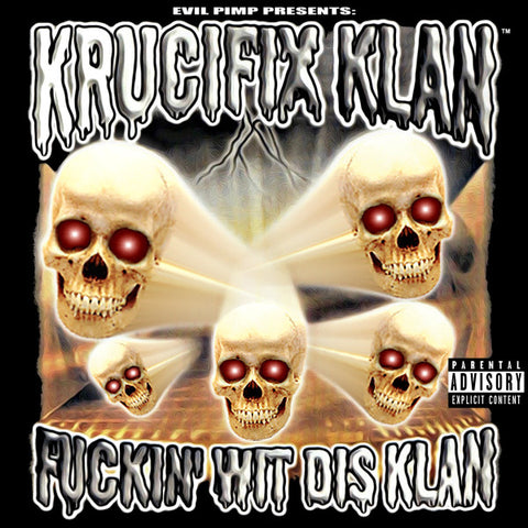 Evil Pimp Presents Krucifix Klan - Fuckin' Wit Dis Klan