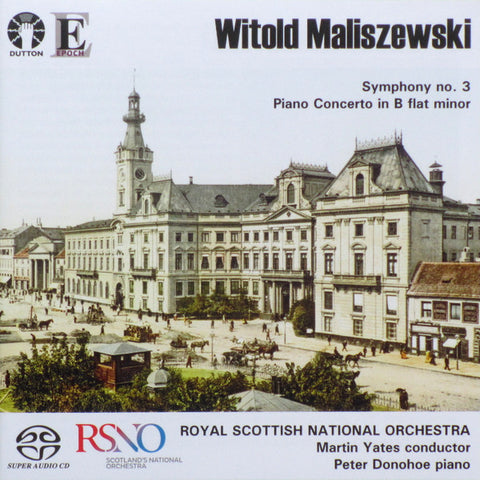 Witold Maliszewski, Martin Yates, Peter Donohoe, Royal Scottish National Orchestra - Symphony No. 3 | Piano Concerto