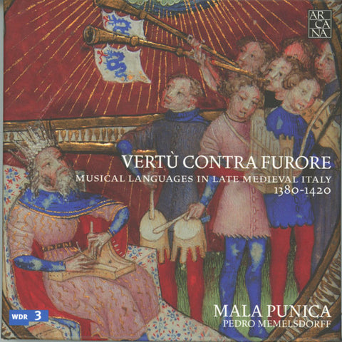 Mala Punica - Vertù Contra Furore: Musical Languages in Late Medieval Italy 1380-1420