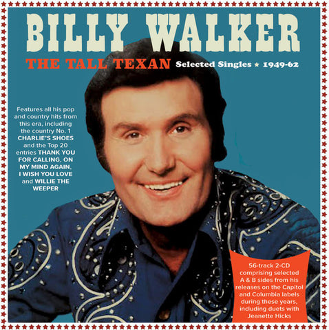 Billy Walker - The Tall Texan - Selected Singles 1949-62