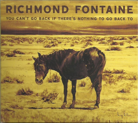 Richmond Fontaine - You Can't Go Back If There's Nothing To Go Back To