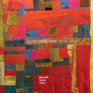 Oluyemi Thomas - Sirone - Michael Wimberly - Beneath Tones Floor