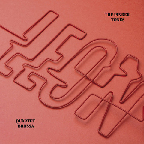 The Pinker Tones, Quartet Brossa - Leon