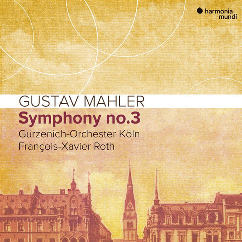 Gustav Mahler, Gürzenich-Orchester Köln, François-Xavier Roth - Symphony No. 3