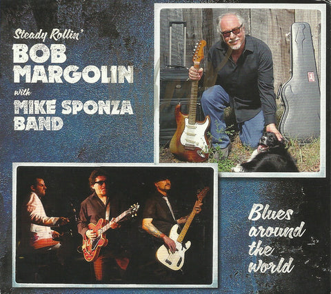 Bob Margolin & Mike Sponza Band - Blues Around The World