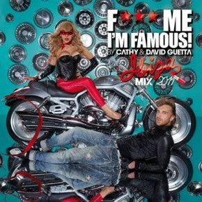 Cathy & David Guetta - F*** Me I'm Famous Ibiza Mix 2011