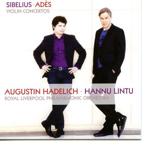 Sibelius, Adès, Augustin Hadelich, Hannu Lintu, Royal Liverpool Philharmonic Orchestra - Violin Concertos