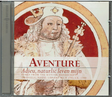Aventure - Adieu, Naturlic Leven Mijn (Songs From The Koning Manuscript)