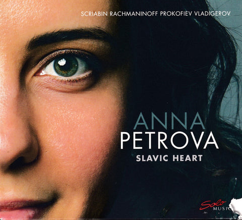 Anna Petrova - Slavic Heart: Scriabin, Rachmaninoff, Prokofiev, Vladigerov