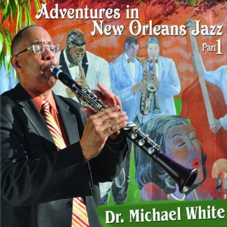 Dr. Michael White - Adventures In New Orleans Jazz Part 1