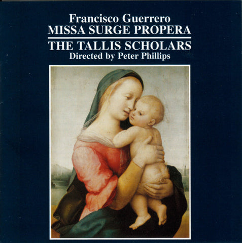 Francisco Guerrero, The Tallis Scholars, Peter Phillips - Missa Surge Propera