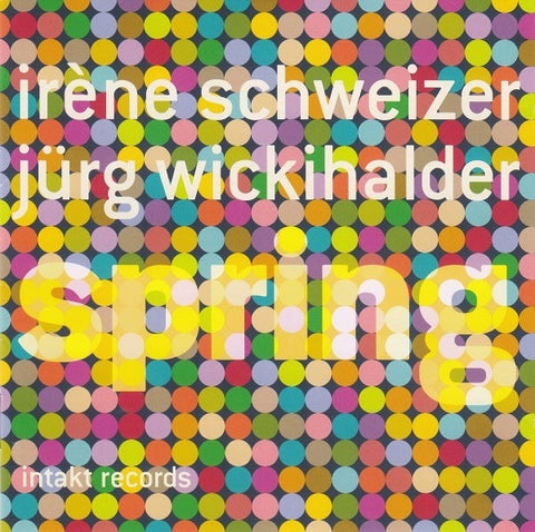 Irène Schweizer - Jürg Wickihalder - Spring