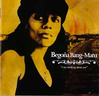 Begoña Bang-Matu - I Am Thinking About You