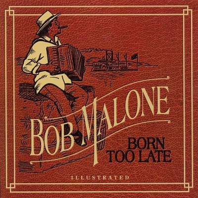 Bob Malone - Born Too Late
