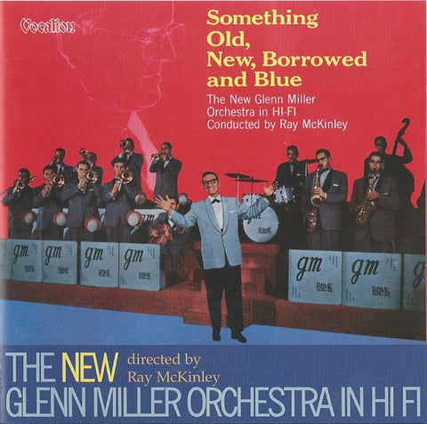 Ray McKinley, The New Glenn Miller Orchestra - Something Old, New, Borrowed And Blue / The New Glenn Miller Orchestra In Hi Fi
