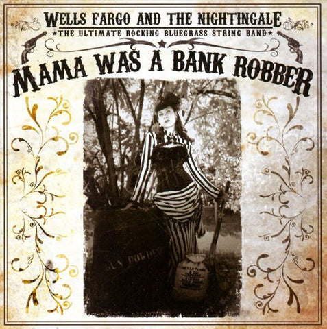 Wheels Fargo And The Nightingale - Mama Was A Bank Robber