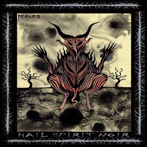 Hail Spirit Noir, - Pneuma