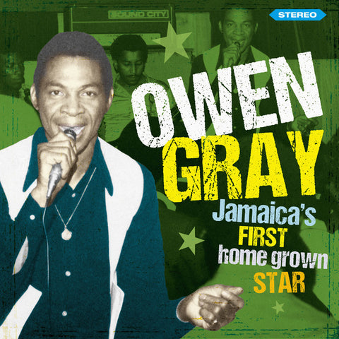 Owen Gray - Jamaica’s First Homegrown Star