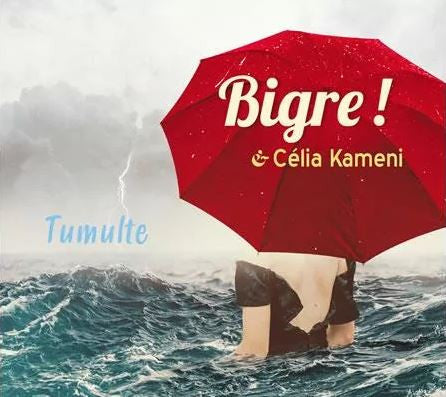 Bigre ! & Célia Kameni - Tumulte