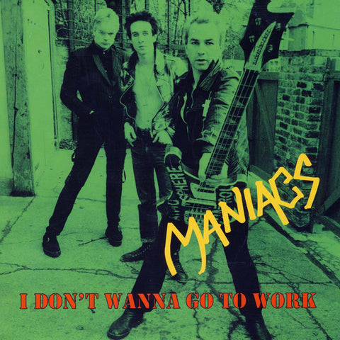Maniacs - I Don't Wanna Go To Work