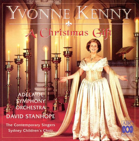 Yvonne Kenny, Adelaide Symphony Orchestra, David Stanhope, The Contemporary Singers, Sydney Children's Choir - Christmas Gift