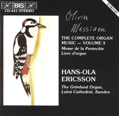 Olivier Messiaen, Hans-Ola Ericsson - The Complete Organ Music - Volume 3