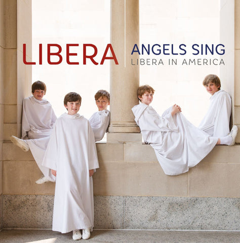 Libera - Angels Sing - Libera In America