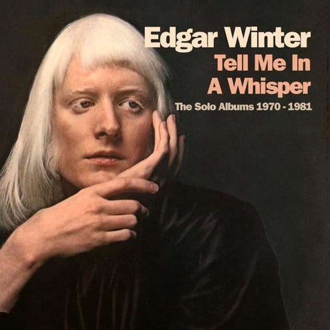 Edgar Winter - Tell Me In A Whisper: The Solo Albums 1970-1981