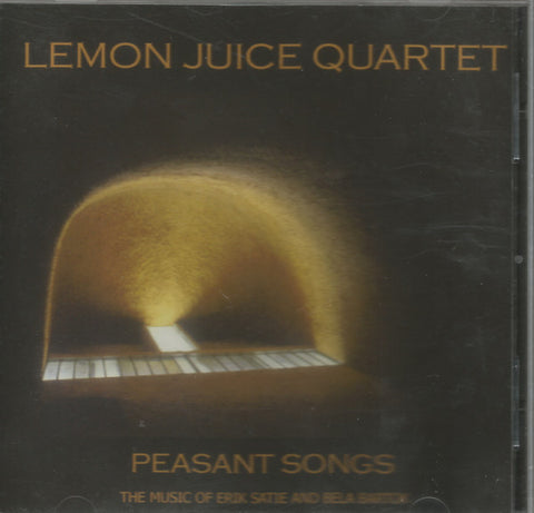 Lemon Juice Quartet - Peasant Songs: The Music of Erik Satie and Bela Bartok