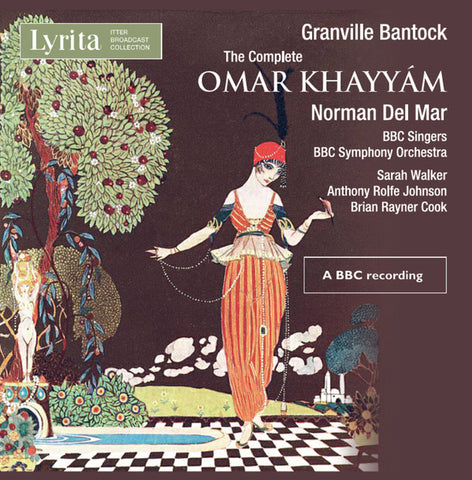 Granville Bantock - The Complete Omar Khayyám