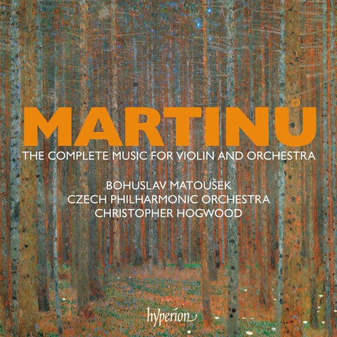 Bohuslav Martinů, Bohuslav Matoušek, Czech Philharmonic Orchestra, Christopher Hogwood - The Complete Music For Violin And Orchestra