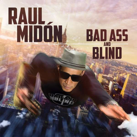 Raul Midón, - Bad Ass and Blind