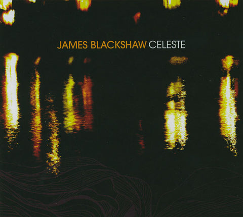 James Blackshaw - Celeste