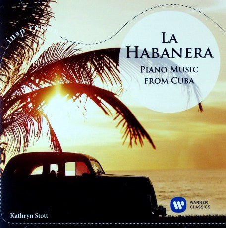 Kathryn Stott - La Habanera - Piano Music From Cuba