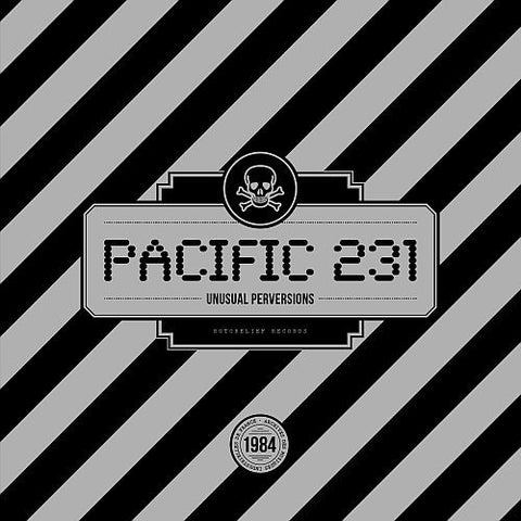 Pacific 231 - Unusual Perversions