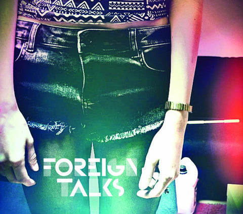 Foreign Talks - Foreign Talks