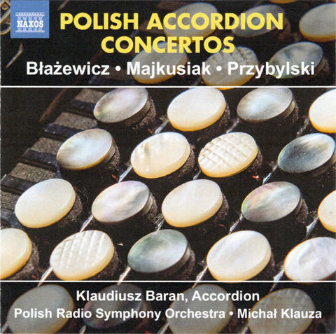 Błażewicz, Majkusiak, Przybylski, Klaudiusz Baran, Polish Radio Symphony Orchestra, Michał Klauza - Polish Accordion Concertos