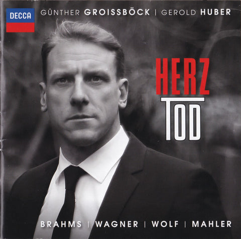 Günther Groissböck | Gerold Huber, Brahms | Wagner | Wolf | Mahler - Herz Tod