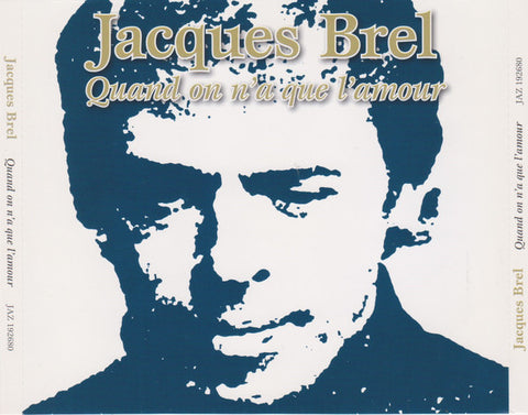 Jacques Brel - Quand On N'A Que L'Amour