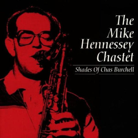 The Mike Hennessey Chastet - Shades Of Chas Burchell