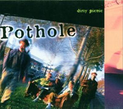 Pothole - Dirty Picnic