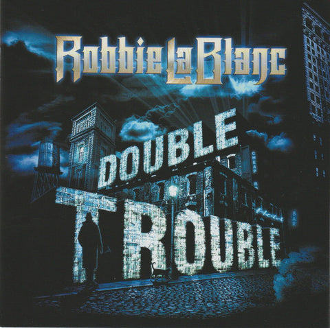 Robbie LaBlanc - Double Trouble